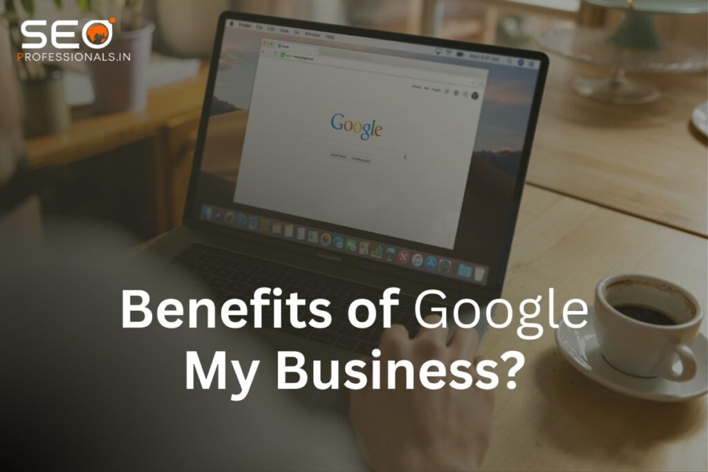 Benefits of Google My Business